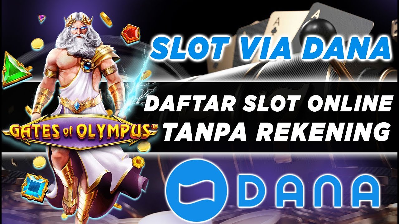 DAFTAR SITUS JUDI SLOT DEPOSIT VIA DANA 5000 DAN 10RB TERPERCAYA TANPA POTONGAN